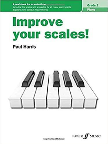Improve your scales! Piano Grade 2 (Piano Solo) - Exercise Book