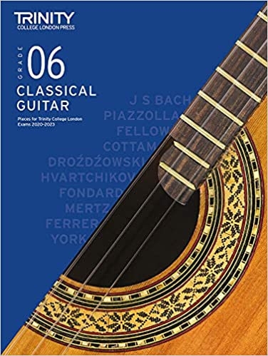 Trinity Classical Guitar Exam Pieces From From 2020-2023: Grade 6